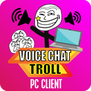 Voice chat troll pc client